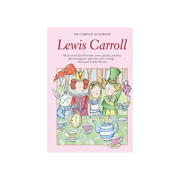 Complete Illustrated Lewis Carroll (Wordsworth Special Editions) ((Wordsworth Collection))